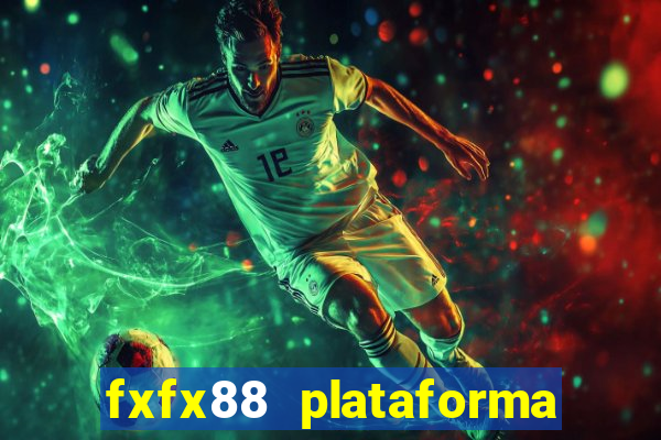 fxfx88 plataforma de jogos